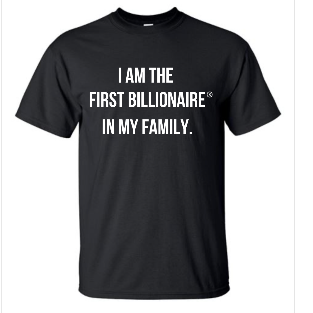 Short Sleeve Men's Tee (Unisex) "I AM THE FIRST BILLIONAIRE IN MY FAMILY"